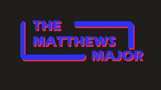 The Matthews Major - Intro