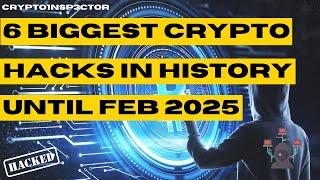  The 6 BIGGEST Crypto Hacks in History! (2025 UPDATE)  | $1.5B Bybit Heist & More!