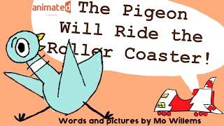 The Pigeon Will Ride The Roller Coaster  - Words By Mo Willems ️