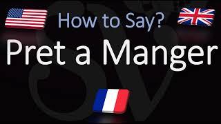 How to Pronounce Pret a Manger? (CORRECTLY) English &  French Pronunciation