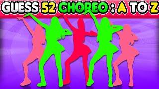 GUESS THE 52 CHOREOGRAPHYS FROM A TO Z {Are You A Real Kpop Fan? } | KPOP QUIZ 