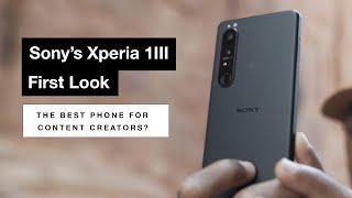 Sony Xperia 1 III: First look - A phone made for content creators