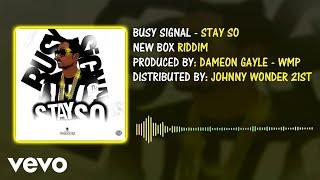 Busy Signal - Stay So