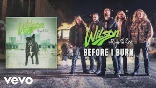 Wilson - Before I Burn (audio)