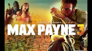 MAX PAYNE 3 Gameplay  Full Game Part 1 - No Commentary