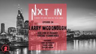 Chat with the Director of Product at Procore Technologies, Larry McDonough - Nxt In (Ep 24)