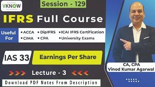 Free IFRS Full Course | IAS 33 Earnings Per Share | CA CPA Vinod Agarwal | Lecture 3