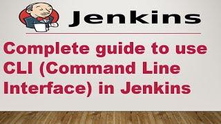 Complete guide to use CLI (Command Line Interface) in Jenkins || How to use CLI for Jenkins