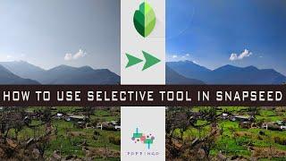 How to Use Selective Tool in Snapseed | Snapseed Tutorials