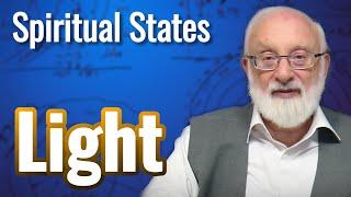 Light - Spiritual States with Kabbalist Dr. Michael Laitman