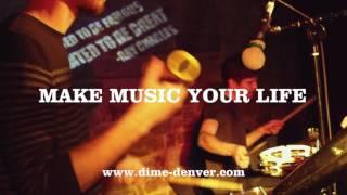 Make Music Your Life at DIME Denver