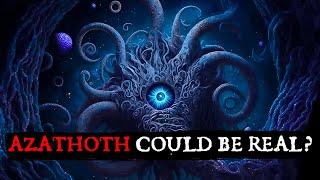 AZATHOTH: Could It Be REAL? Historical Data, Theories, and More