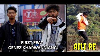 Aili Re - Firzt ft Genez Kharwanniang | (Official Music Video) | Rap Jakrem