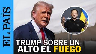 GUERRA UCRANIA | Trump: "ZELENSKI está invitado a venir a la Casa Blanca" | EL PAÍS