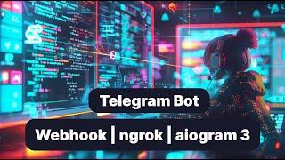 Запускаємо Telegram-бота на Webhook з Docker та ngrok, інтегруємо зовнішні API