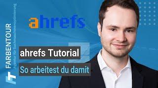 Ahrefs Tutorial - So arbeitest du damit