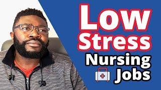 10 Low Stress Nursing Jobs | For Minimal Stress and Anxiety