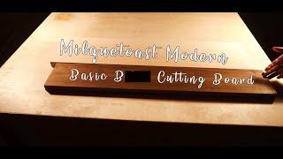 Milquetoast Modern: Basic B%$#& Cutting Board