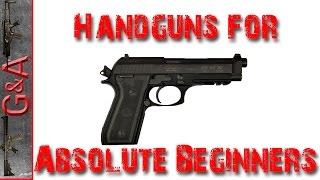 Handgun Basics for Absolute Beginners