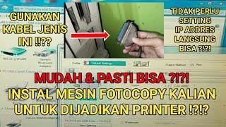 Cara Lengkap Instal Mesin Fotocopy Sebagai Printer