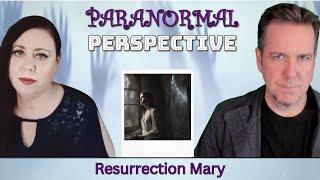 Resurrection Mary | Paranormal Perspective