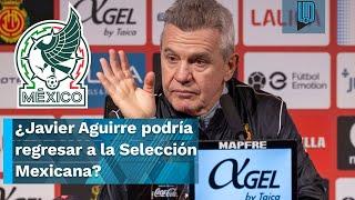 ¿Javier Aguirre podría regresar a la Selección Mexicana? Esto contestó el Vasco