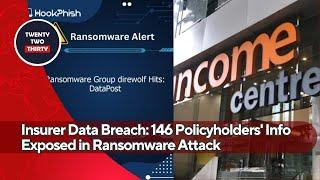 Singapore Insurer Data Breach: 146 Policyholders' Info Exposed in Ransomware Attack