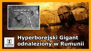 Hyperborejski Gigant odnaleziony w Rumunii