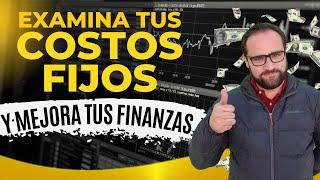 Examina tus COSTOS FIJOS y mejora tus FINANZAS PERSONALES