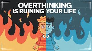 Overthinking Is Ruining Your Life Here’s How to Stop It