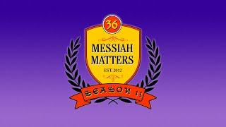 Messiah Matters #469 - Friday