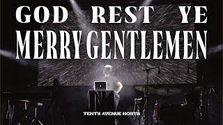 God Rest Ye Merry Gentlemen | Official Live Music Video | Tenth Avenue North