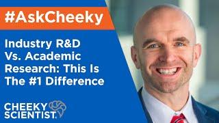 #AskCheeky: Industry R&D Vs. Academic Research: This Is The #1 Difference