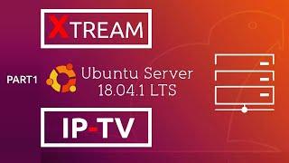 install ubuntu server 18 04 3 xtream ui PART 1