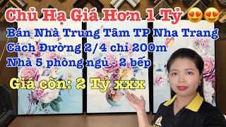 Bán Nhà Trung Tâm Thành Phố Nha Trang| Chủ Hạ giá hơn 1 tỷ bán nhanh nhà trả nợ