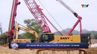 Đẩy nhanh tiến độ thi công Cao tốc Tuyên Quang - Hà Giang