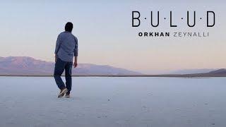 Orkhan Zeynalli ft. Röya Miri — Bulud (Rəsmi Musiqi Videosu)