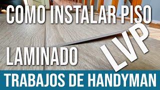 Como Instalar Piso Laminado LVP Luxury Vinyl Plank como poner piso de laminado hazlo tu mismo.