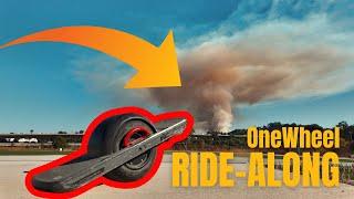 ONEWHEEL Ride-Along During a BRUSH FIRE