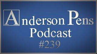 Anderson Pens Podcast 239