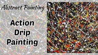 ACTION PAINTING || Jackson Pollock Inspired || Drip Technique || Abstract Painting