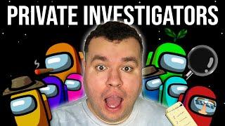 1 Gamer Outsmarts 8 Private Investigators in Among Us