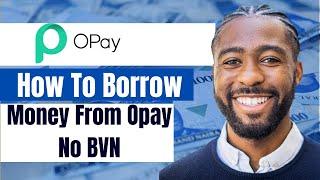 How to borrow money from opay without bvn in Nigeria 2023 | How to Take a loan From Opay App 2023