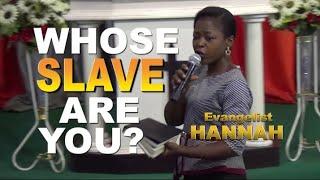 WHOSE SLAVE ARE YOU? Powerful Sermon By Evangelist HANNAH #PaulME #ChristRevivalTv #GNCM #Sermon