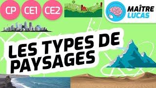 Les différents types de paysages CP - CE1 - CE2 - Cycle 2 - Sciences - Questionner le monde