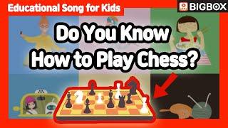 [ Do You Know How to Play Chess? ] Educational Song for Kids | BIG SHOW #4-11 BIGBOX