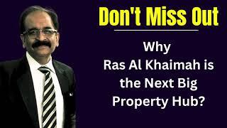 Why Ras Al Khaimah is the Next Big Property Hub #dubai #realestate #investment