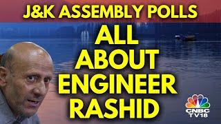 J&K Assembly Polls: Why Is Lok Sabha MP Engineer Rashid In News?  | N18V | CNBC TV18