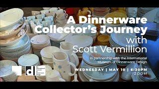 A Dinnerware Collector's Journey, with Scott Vermillion