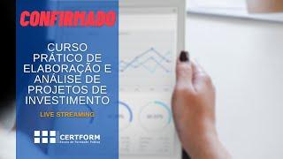 Confirmado: CURSO PRÁTICO DE ELABORAÇÃO E ANÁLISE DE PROJETOS DE INVESTIMENTO - 5 julho